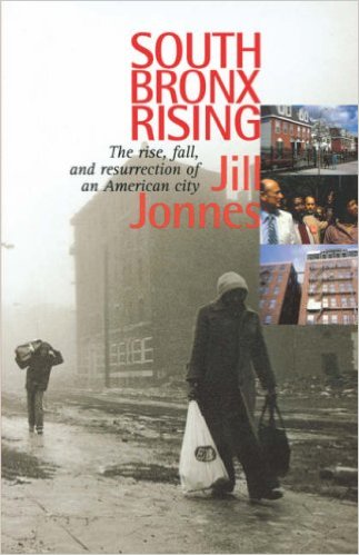 South Bronx Rising by Jill Jonnes