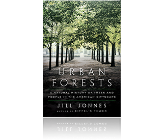 Urban Forests by Jill Jonnes